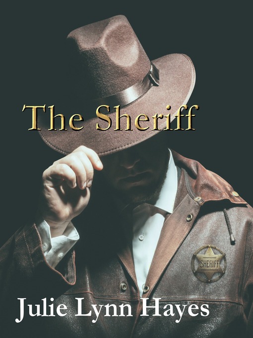 Title details for The Sheriff by Julie Lynn Hayes - Available